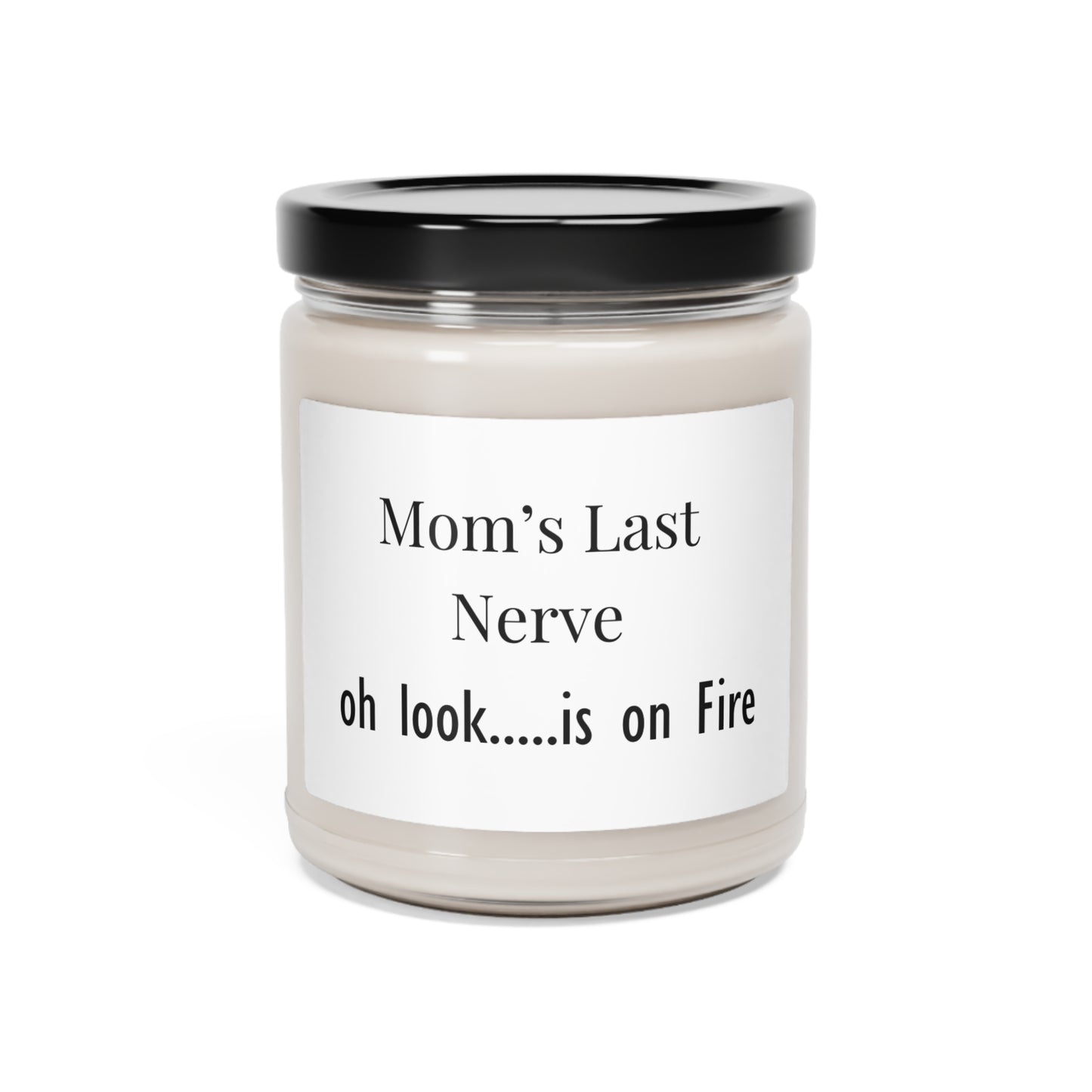 Mom' Last Nerve Scented Soy Candle, 9oz