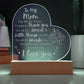 Engraved Acrylic Heart Plaque With LED Base I Love you Mom message